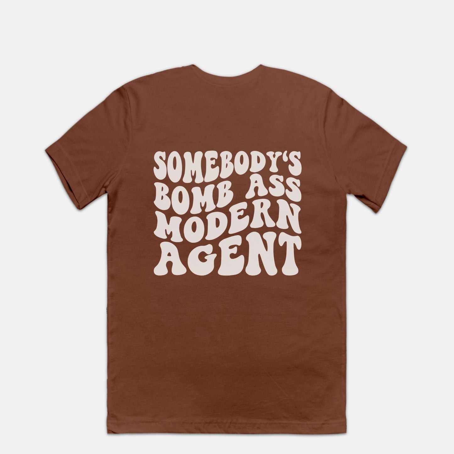Somebody's Bomb Ass Modern Agent Tee 1