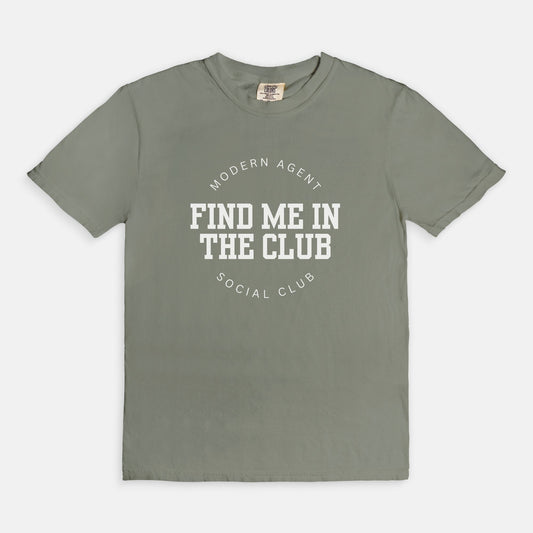 Find Me in the Club Tee