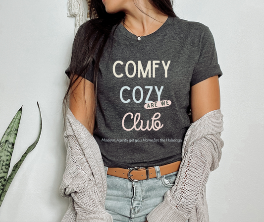 Comfy Cozy Are We Club Tee