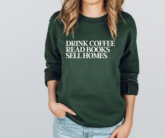 Drink Coffee Read Books Sell Homes (Green, Blue, Gold) Crew
